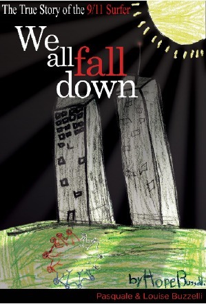WE ALL FALL DOWN: THE TRUE STORY OF THE 9/11 SURFER