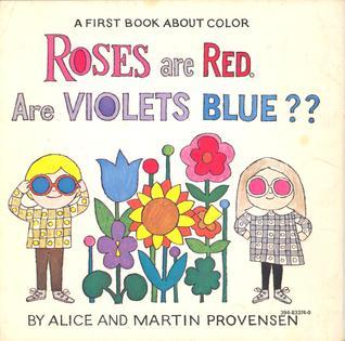 Roses are Red, Are Violets Blue?? by Alice Provensen | Goodreads
