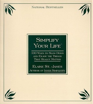 Cover of Simplify Your Life: 100 Ways to Slow Down and Enjoy the Things That Really Matter