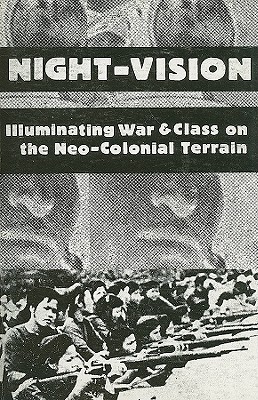 Night-Vision: Illuminating War and Class on the Neo-Colonial Terrain