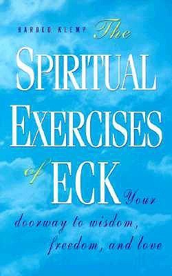 The Spiritual Exercises of ECK: Your Doorway to Wisdom, Freedom, and Love cover