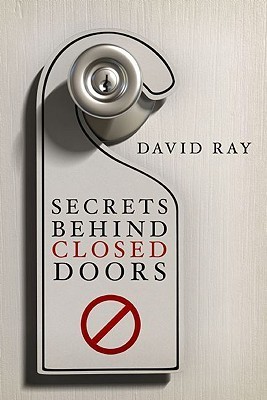 Secrets Behind Closed Doors by David Ray | Goodreads