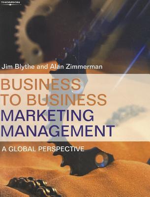 Business to Business Marketing Management: A Global Perspective by Jim Blythe | Goodreads