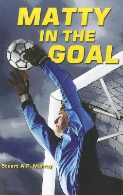 Matty Sharp Book Matty in the Goal (A Champion Sports Story) by Stuart A.P. Murray ...