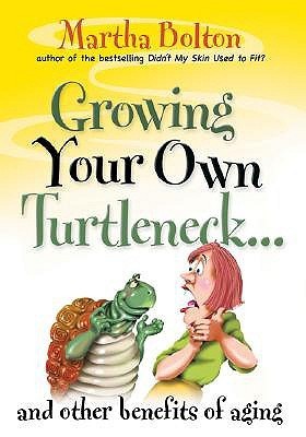 Growing Your Own Turtleneck…and Other Benefits of Aging book cover