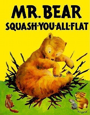 Mr. Bear: Squash-You-All-Flat