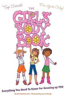 The Girls Body Book: Everything You Need to Know for Growing Up YOU