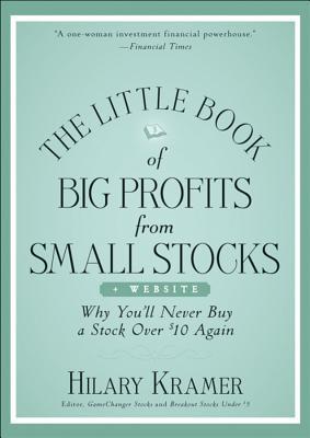 The Little Book of Big Profits from Small Stocks, + Website: Why You'll Never Buy a Stock Over $10 Again