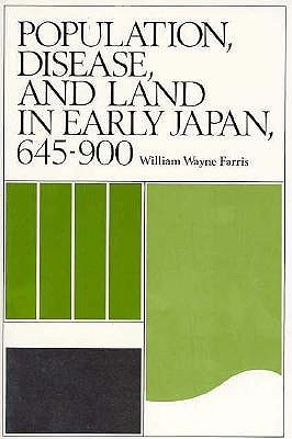 Population, Disease, and Land in Early Japan, 645–900 book cover