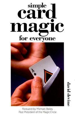Simple Card Magic For Everyone by David Devine | Goodreads