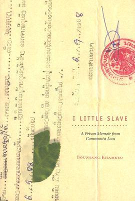 I Little Slave: A Prison Memoir From Communist Laos