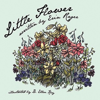 Little Flower by Erin Rager | Goodreads