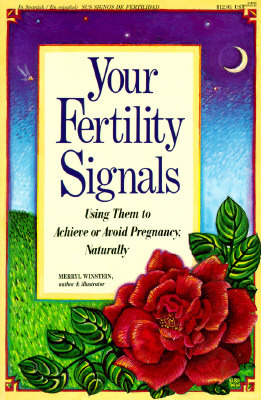 Your Fertility Signals: Using Them to Achieve or Avoid Pregnancy ...