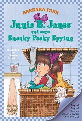 Junie B. Jones and Some Sneaky Peeky Spying (Junie B. Jones, #4)