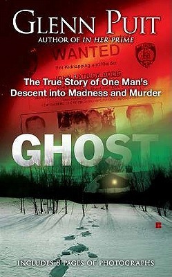 cover img of Ghost: The True Story of One Man's Descent into Madness and Murder