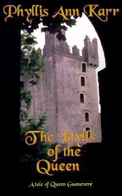 The Idylls of the Queen: A Tale of Queen Guenevere