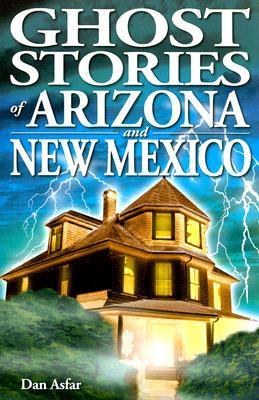 Ghost Stories of Arizona and New Mexico book cover