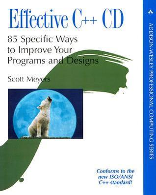 Effective C++ Cd: 85 Specific Ways to Improve Your Programs and Designs ...