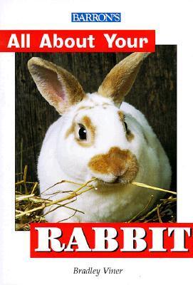 All Knowing Rabbit All About Your Rabbit (All About Your Pets Series) by Bradley Viner ...