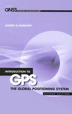 El Rabbany Introduction to GPS: The Global Positioning System, Second Edition by ...