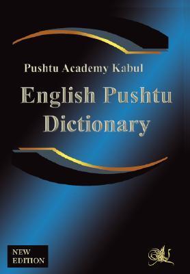 English Pushtu Dictionary: The Pushtu Academy's Larger Pushto ...