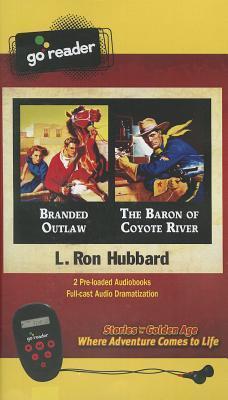 Branded Outlaw &amp; the Baron of Coyote River by L. Ron Hubbard | Goodreads