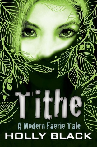 Tithe (Modern Faerie Tales, #1)