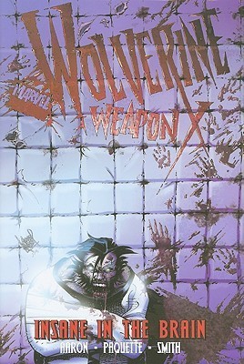 Wolverine: Weapon X, Volume 2: Insane in the Brain