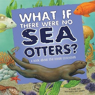 What If There Were No Sea Otters? book cover