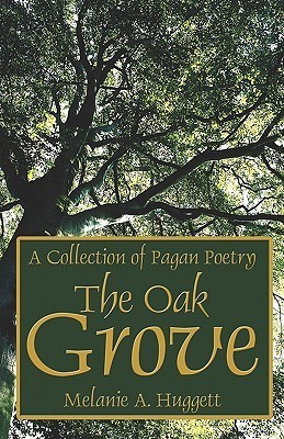 The Oak Grove: A Collection Of Pagan Poetry