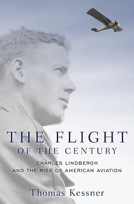 The Flight of the Century: Charles Lindbergh and the Rise of American Aviation
