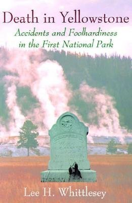 Accidents and Foolhardiness in the First National Park