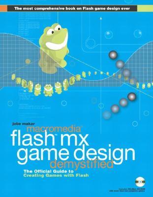 Macromedia Flash Mx Game Design Demystified: The Official Guide to ...