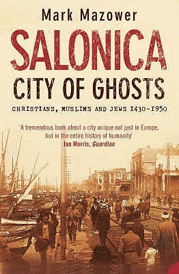 Salonica. City Of Ghosts: Christians, Muslims and Jews