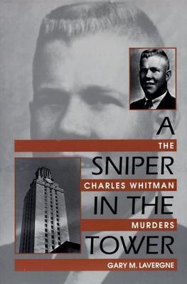 A Sniper in the Tower: The Charles Whitman Murders