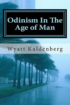 odinism-in-the-age-of-man-by-wyatt-kaldenberg-goodreads