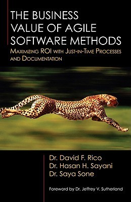 The Business Value of Agile Software Methods: Maximizing ROI with Just ...