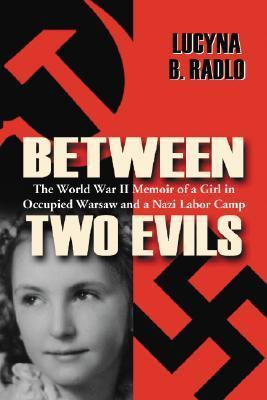 Between Two Evils: The World War II Memoir of a Girl in Occupied Warsaw ...