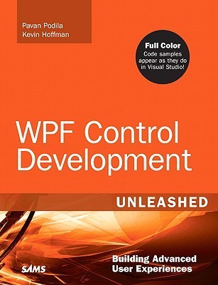 WPF Control Development Unleashed: Building Advanced User Experiences ...