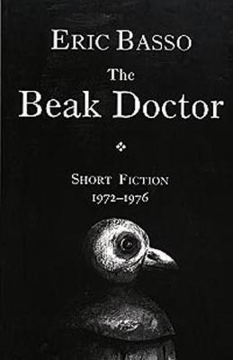 The Beak Doctor: Short Fiction, 1972-1976