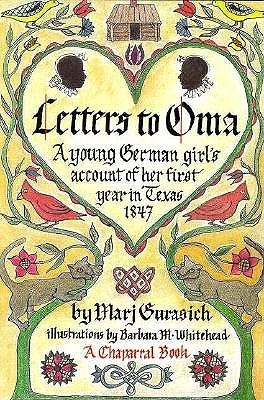 Letters to Oma: A Young German Girl's Account of Her First Year in Texas, 1847
