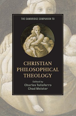 The Cambridge Companion to Christian Philosophical Theology book cover