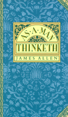 As A Man Thinketh