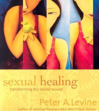 Sexual Healing: Transforming the Sacred Wound