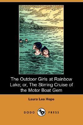 The Outdoor Girls at Rainbow Lake; or, The Stirring Cruise of the Motor Boat Gem book cover