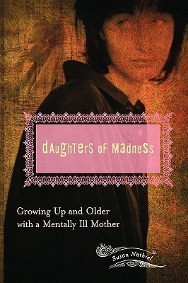 Daughters of Madness: Growing Up and Older with a Mentally Ill Mother