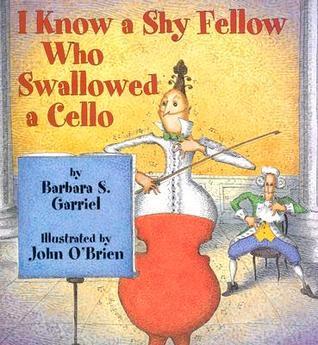 I Know a Shy Fellow Who Swallowed a Cello