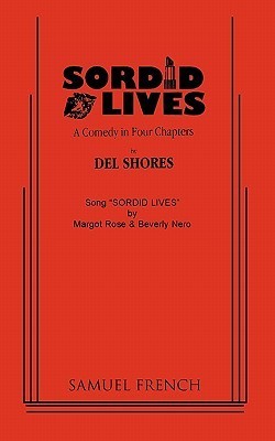 Sordid Lives: A Comedy in Four Chapters