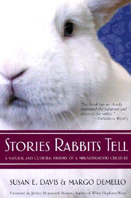 Susan The Rabbit Stories Rabbits Tell: A Natural and Cultural History of a Misunderstood ...