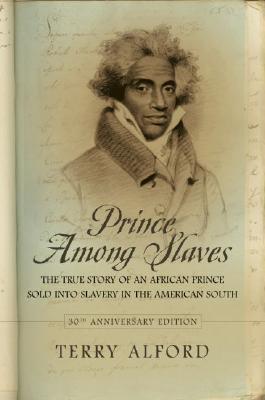 Prince Among Slaves: The True Story of an African Prince Sold into Slavery in the American South